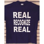 Real Recognize Real - Black - Custom T-Shirt